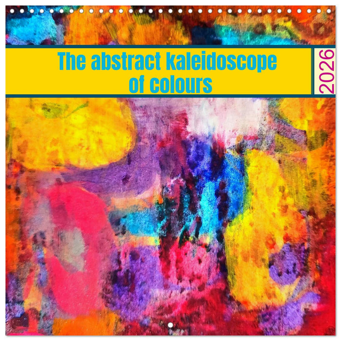 The abstract kaleidoscope of colours (CALVENDO Monthly Calendar 2026)