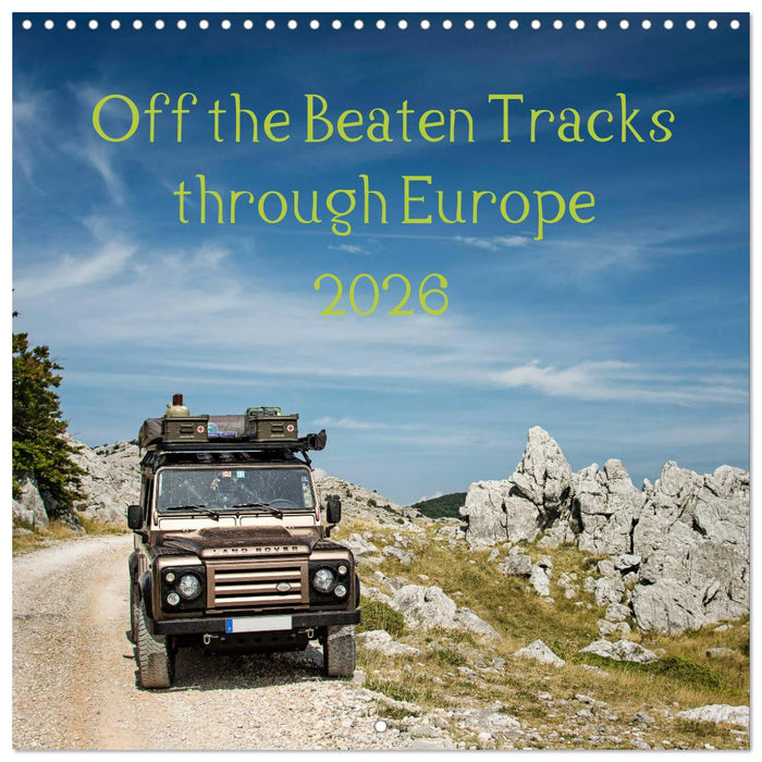 Off the Beaten Tracks through Europe (CALVENDO Monthly Calendar 2026)