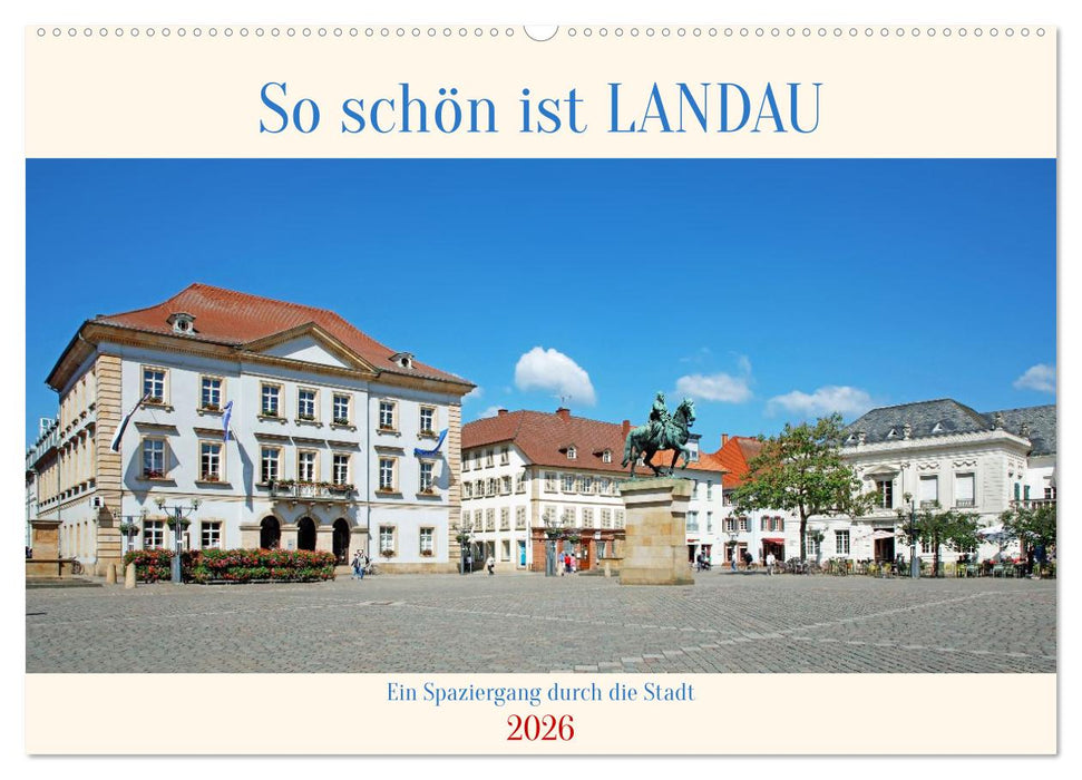 So schön ist Landau (CALVENDO Wandkalender 2026)