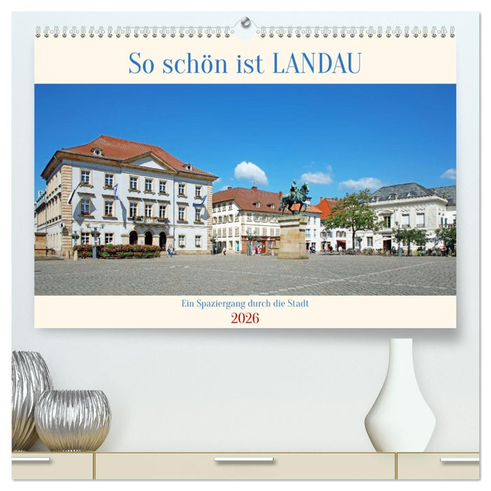 So schön ist Landau (CALVENDO Premium Wandkalender 2026)