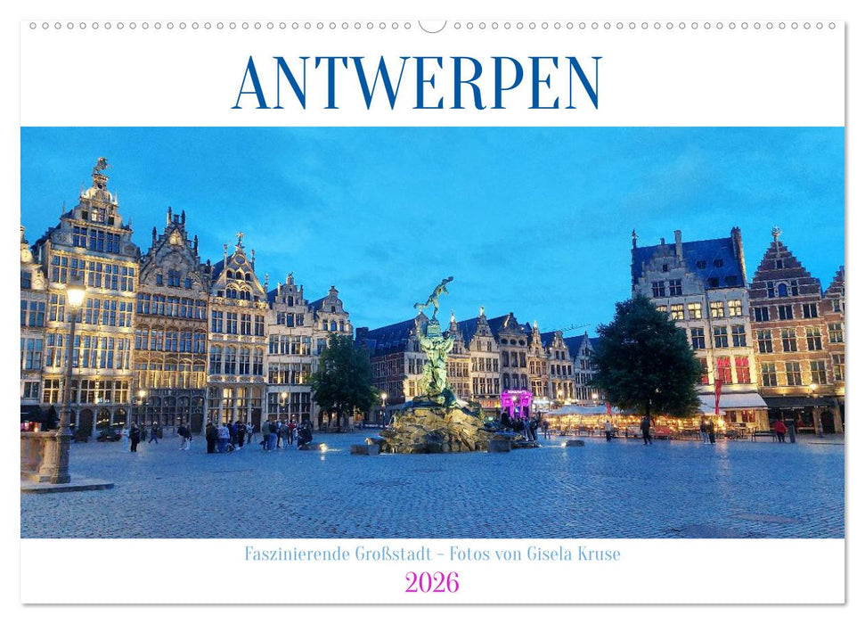 Antwerpen - Faszinierende Großstadt (CALVENDO Wandkalender 2026)