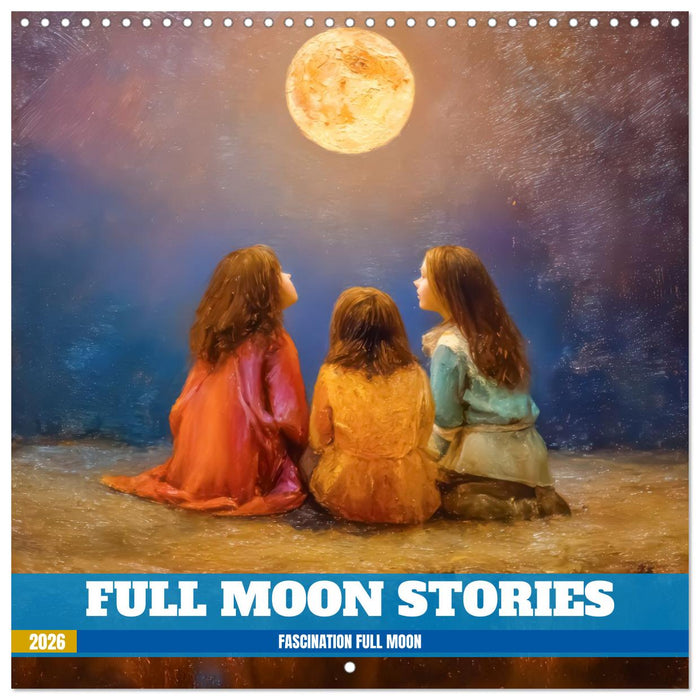Full Moon Stories - Fascination full moon (CALVENDO Monthly Calendar 2026)