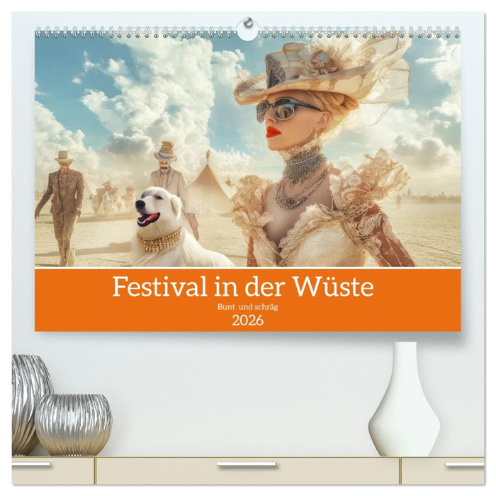 Festival in der Wüste - Bunt und schräg (CALVENDO Premium Wandkalender 2026)