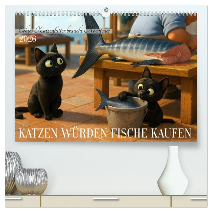 Katzen würden Fische kaufen (CALVENDO Premium Wandkalender 2026)
