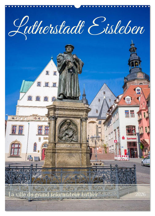 Lutherstadt Eisleben - La ville du grand réformateur Luther (CALVENDO Calendrier mensuel 2026)