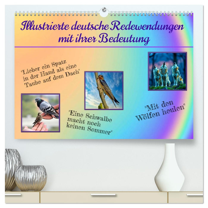 Illustrierte deutsche Redewendungen mit ihrer Bedeutung (CALVENDO Premium Wandkalender 2026)