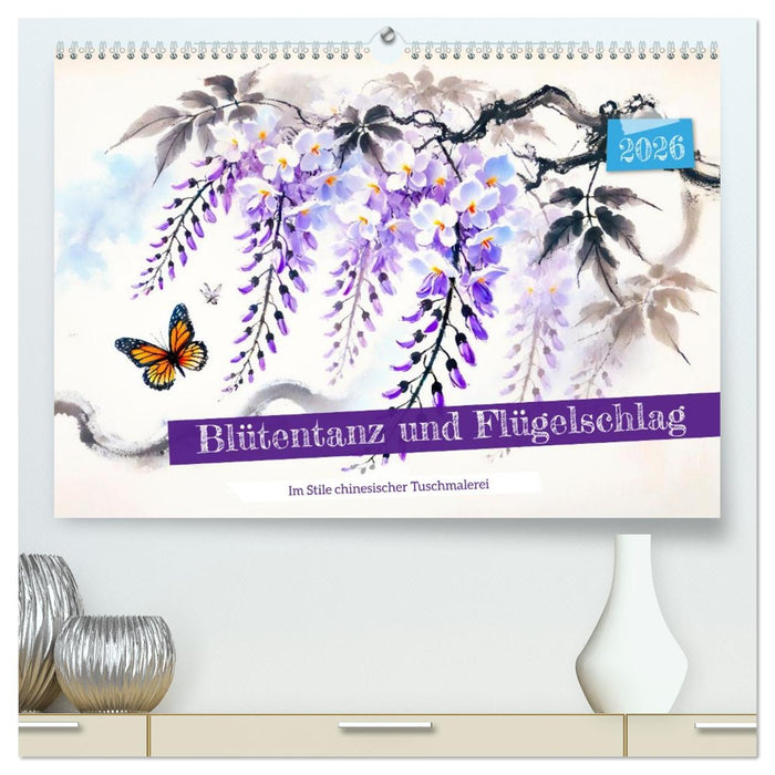 Blütentanz und Flügelschlag - Im Stile chinesischer Tuschmalerei (CALVENDO Premium Wandkalender 2026)