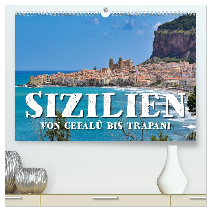 Sizilien – von Cefalù bis Trapani (CALVENDO Premium Wandkalender 2026)