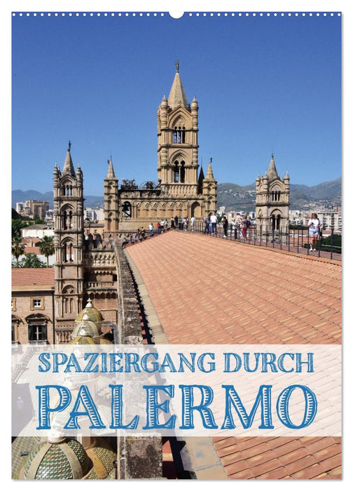Spaziergang durch Palermo (CALVENDO Wandkalender 2026)