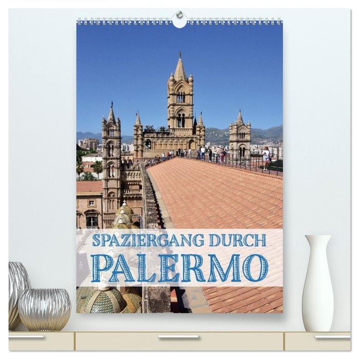 Spaziergang durch Palermo (CALVENDO Premium Wandkalender 2026)