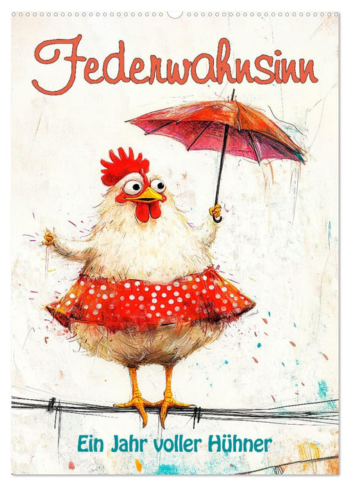 Federwahnsinn - Ein Jahr voller Hühner (CALVENDO Wandkalender 2026)
