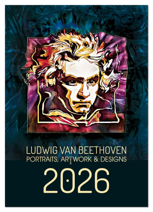 Ludwig van Beethoven - Portraits, Artworks und Designs (CALVENDO Wandkalender 2026)