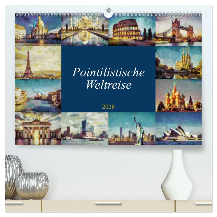 Pointilistische Weltreise (CALVENDO Premium Wandkalender 2026)