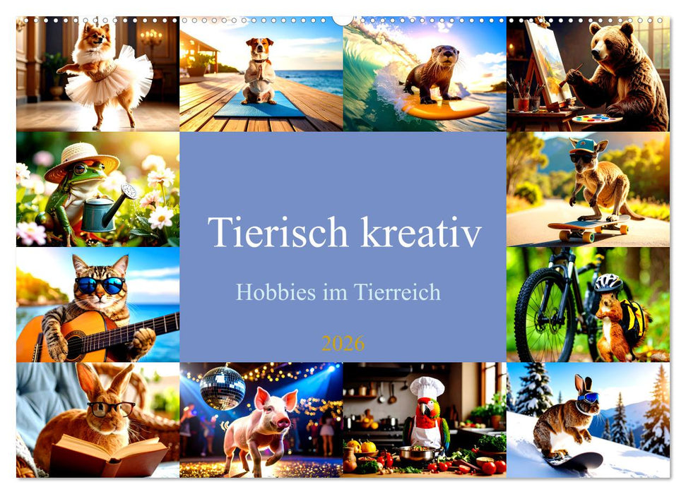 Tierisch kreativ: Hobbies im Tierreich (CALVENDO Wandkalender 2026)
