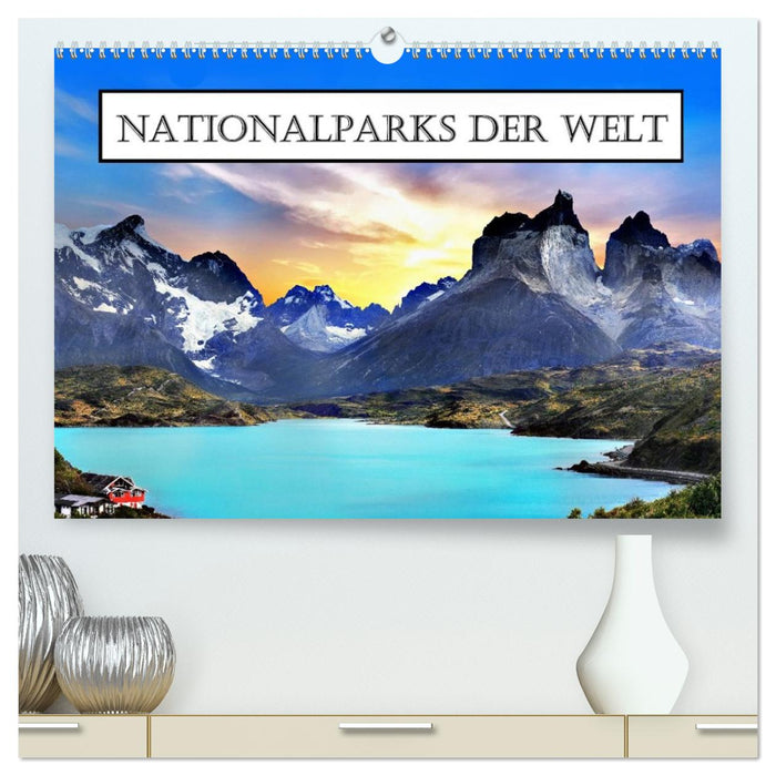 Nationalparks der Welt (CALVENDO Premium Wandkalender 2026)