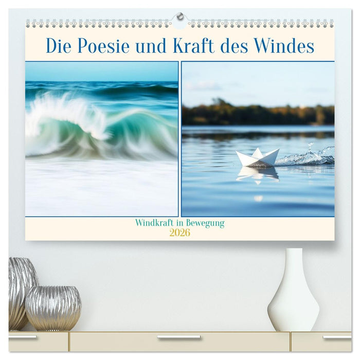 Die Poesie und Kraft des Windes - Windkraft in Bewegung (CALVENDO Premium Wandkalender 2026)