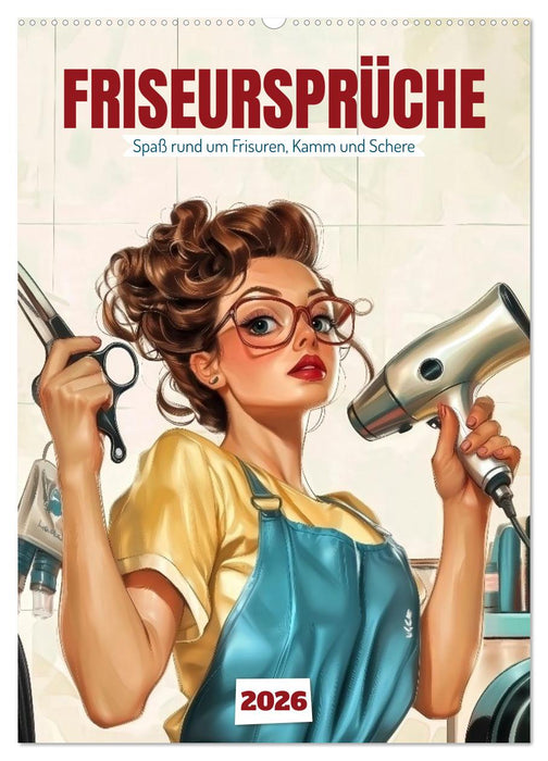 Friseursprüche, Spaß rund um Frisuren, Kamm und Schere (CALVENDO Wandkalender 2026)