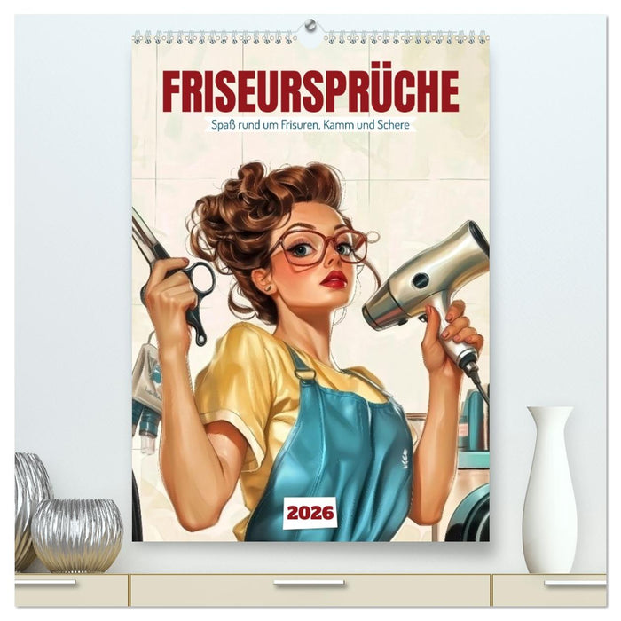 Friseursprüche, Spaß rund um Frisuren, Kamm und Schere (CALVENDO Premium Wandkalender 2026)
