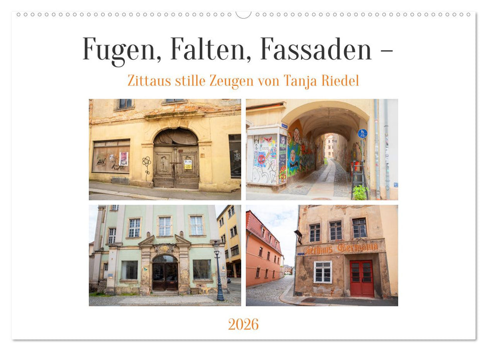 Fugen, Falten, Fassaden – Zittaus stille Zeugen (CALVENDO Wandkalender 2026)
