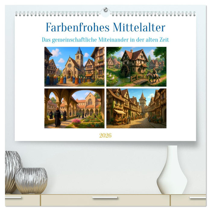 Farbenfrohes Mittelalter (CALVENDO Premium Wandkalender 2026)