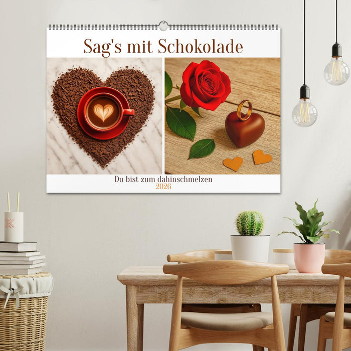 Sag's mit Schokolade (CALVENDO Wandkalender 2026)