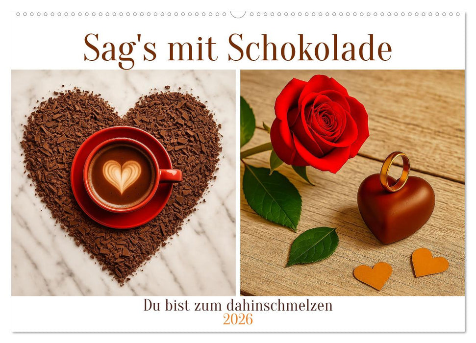 Sag's mit Schokolade (CALVENDO Wandkalender 2026)