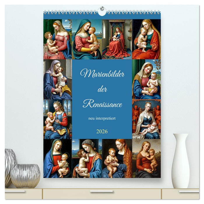 Marienbilder der Renaissance neu interpretiert (CALVENDO Premium Wandkalender 2026)