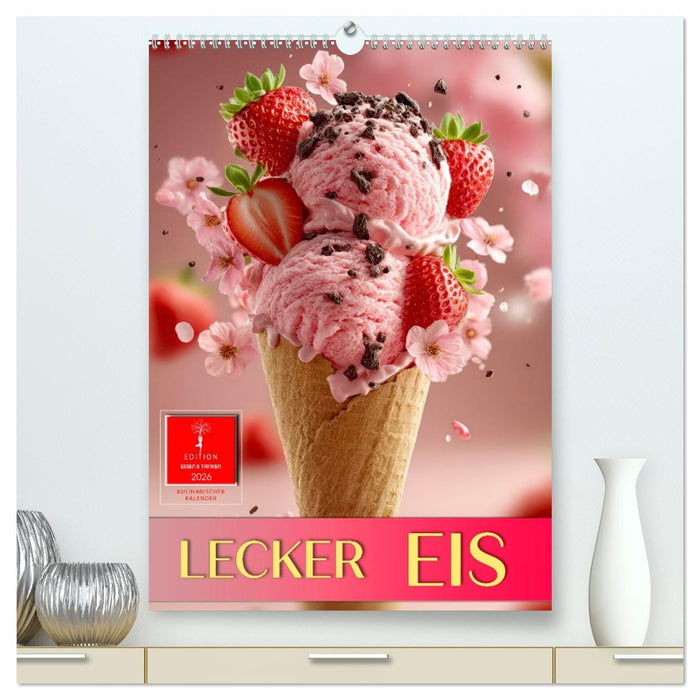Lecker Eis (CALVENDO Premium Wandkalender 2026)