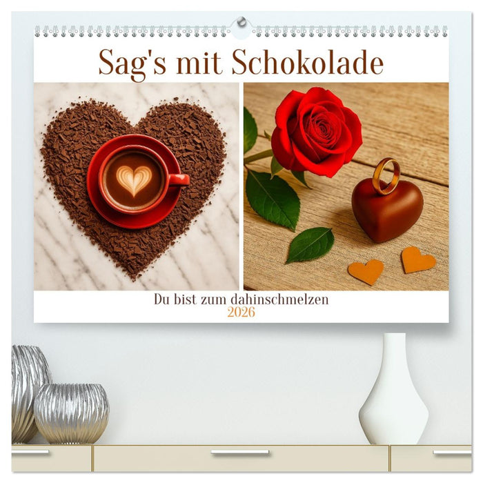 Sag's mit Schokolade (CALVENDO Premium Wandkalender 2026)