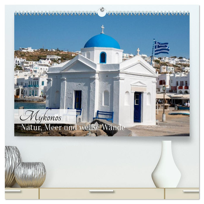 Mykonos - Natur, Meer und weiße Wände (CALVENDO Premium Wandkalender 2026)