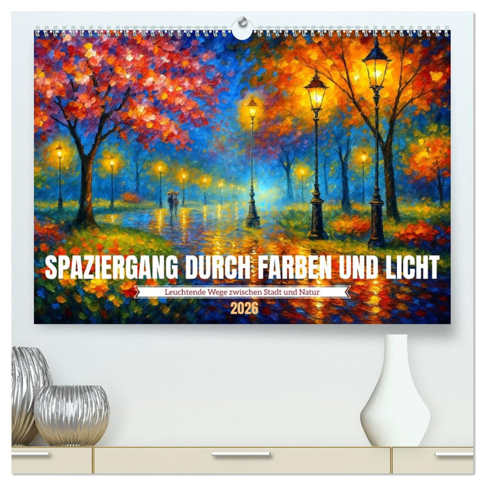 Spaziergang durch Farben und Licht (CALVENDO Premium Wandkalender 2026)