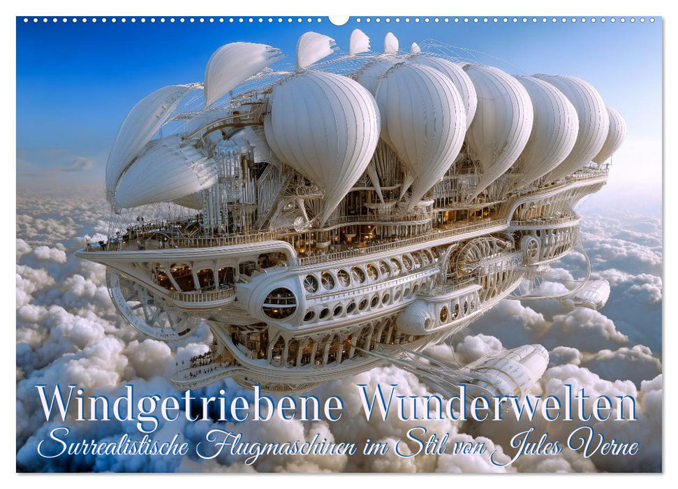Windgetriebene Wunderwelten. Surrealistische Flugmaschinen im Stil von Jules Verne (CALVENDO Wandkalender 2026)