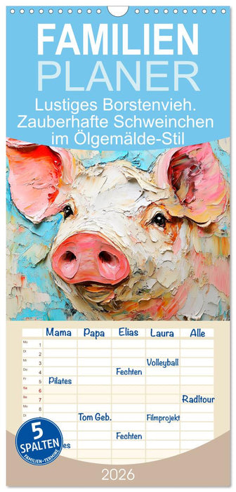 Lustiges Borstenvieh. Zauberhafte Schweinchen im Ölgemälde-Stil (CALVENDO Familienplaner 2026)