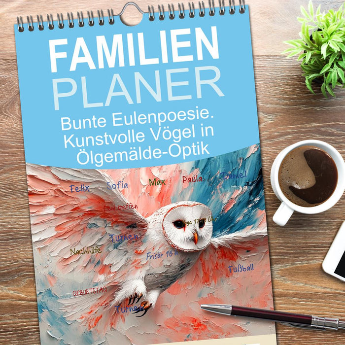 Bunte Eulenpoesie. Kunstvolle Vögel in Ölgemälde-Optik (CALVENDO Familienplaner 2026)