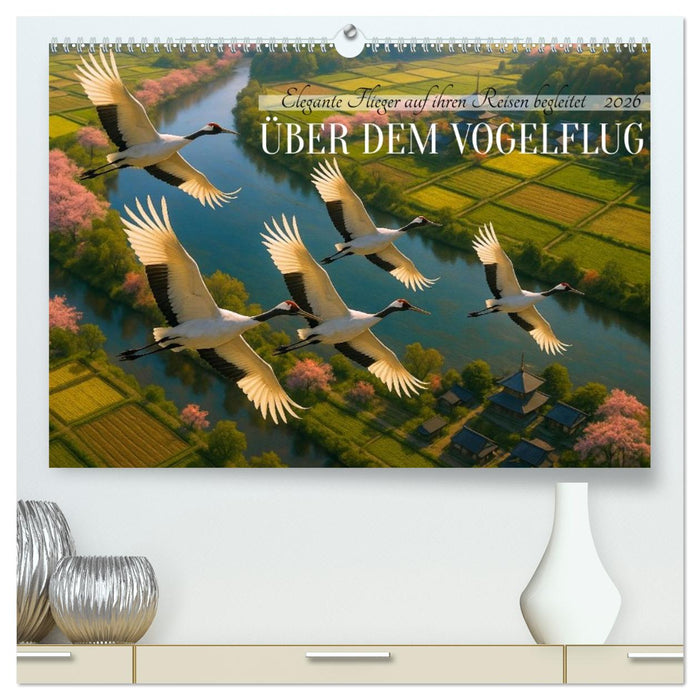 Über dem Vogelflug (CALVENDO Premium Wandkalender 2026)
