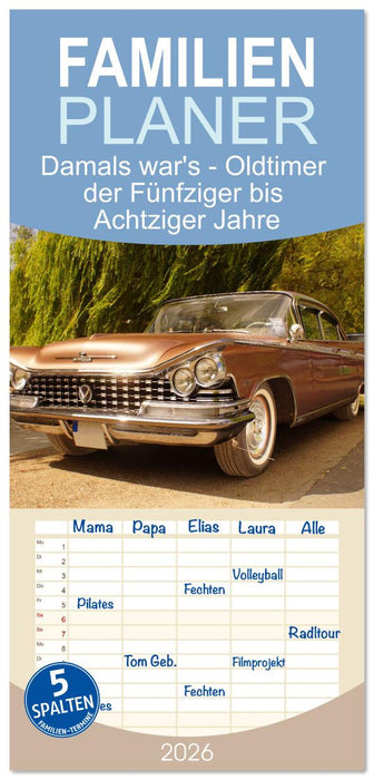 Damals war's - Oldtimer der Fünfziger bis Achtziger Jahre (CALVENDO Familienplaner 2026)