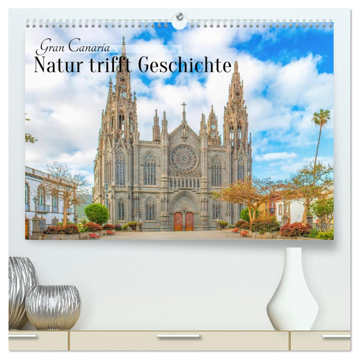 Gran Canaria – Natur trifft Geschichte (CALVENDO Premium Wandkalender 2026)