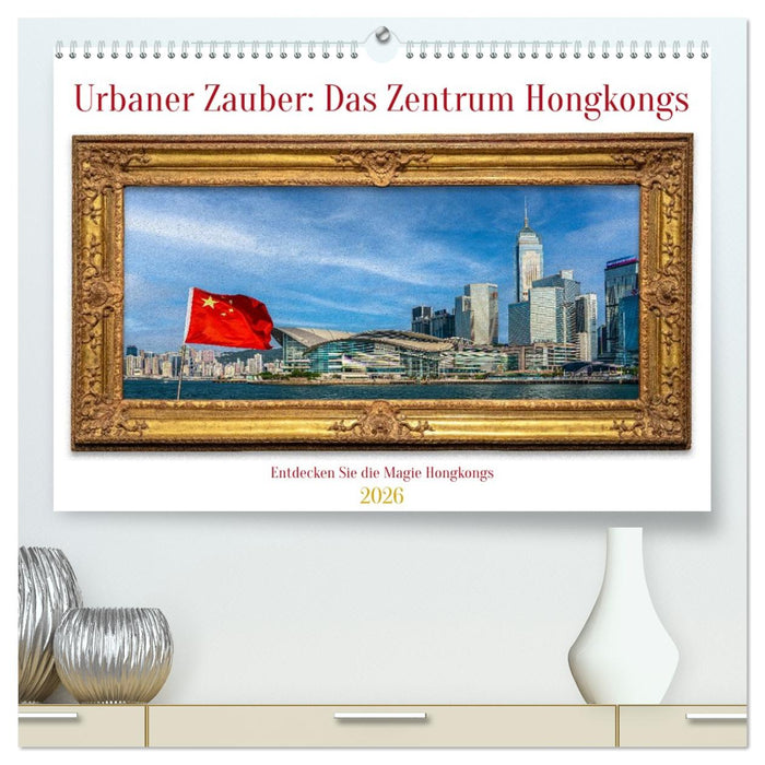 Urbaner Zauber: Das Zentrum Hongkongs (CALVENDO Premium Wandkalender 2026)