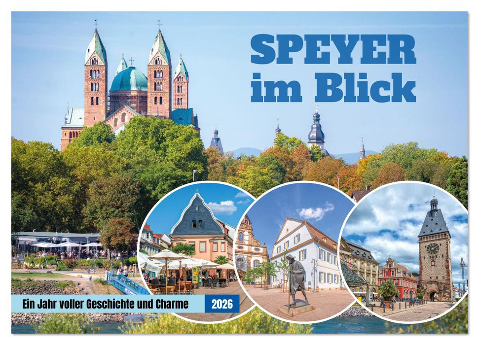 Speyer im Blick: Ein Jahr voller Geschichte und Charme (CALVENDO Wandkalender 2026)