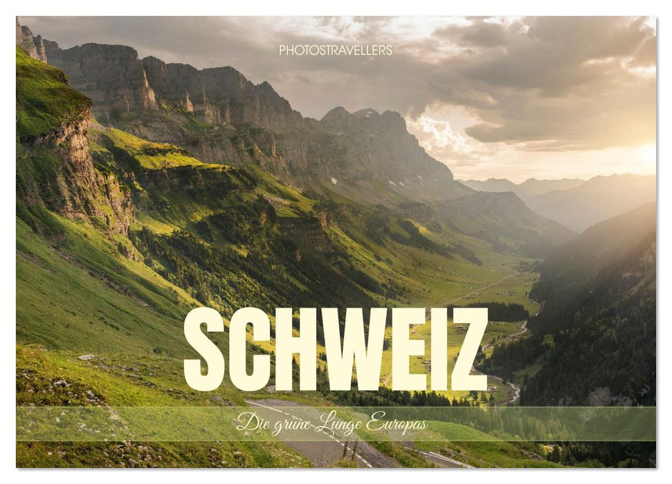 Schweiz - Die grüne Lunge Europas (CALVENDO Wandkalender 2026)