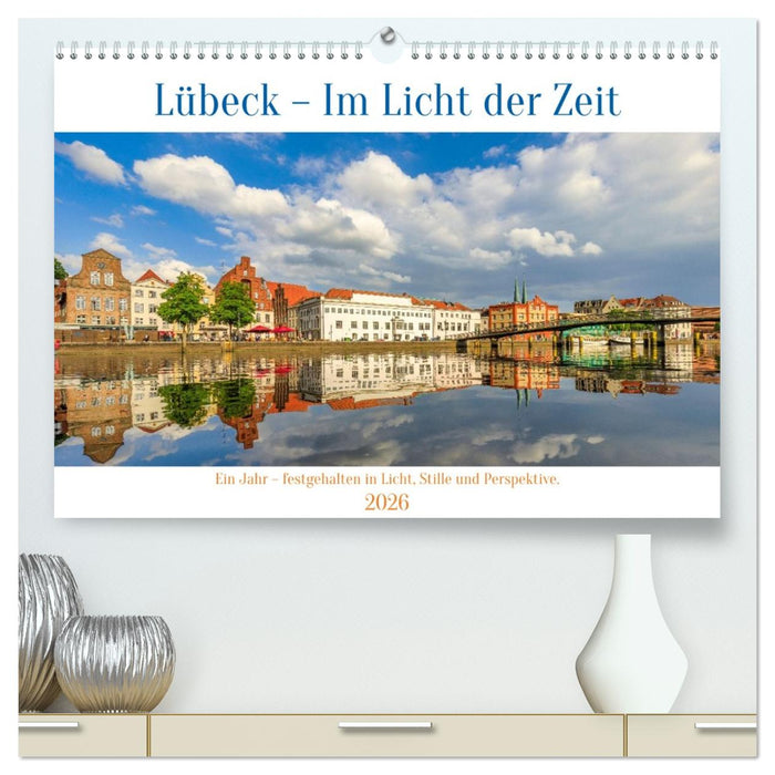 Lübeck – Im Licht der Zeit (CALVENDO Premium Wandkalender 2026)