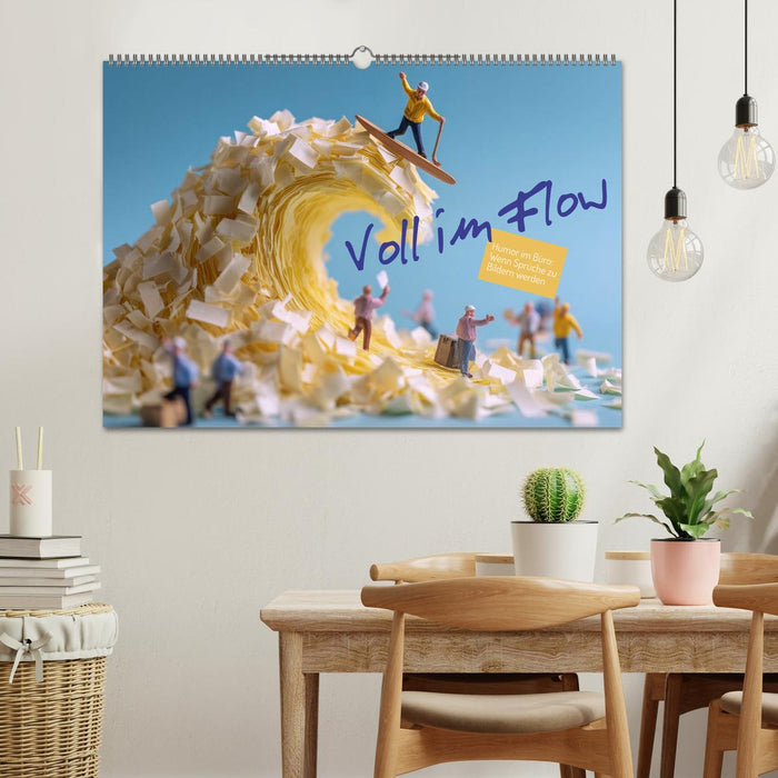 Voll im Flow. Humor im Büro: Wenn Sprüche zu Bildern werden (CALVENDO Wandkalender 2026)