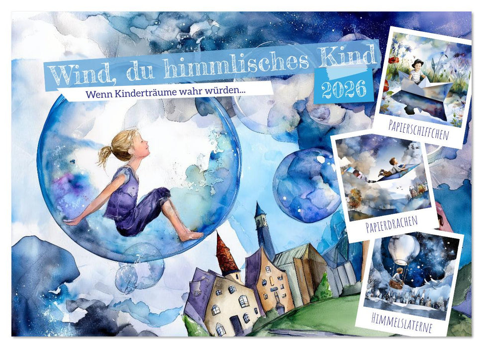 Wind, du himmlisches Kind (CALVENDO Wandkalender 2026)