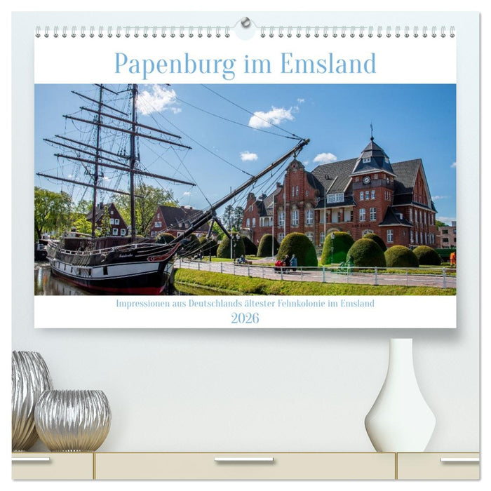 Papenburg im Emsland (CALVENDO Premium Wandkalender 2026)