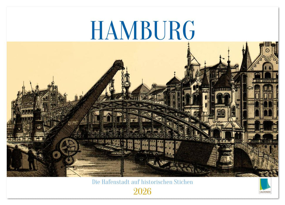 Hamburg: Die Hafenstadt auf historischen Stichen (CALVENDO Wandkalender 2026)