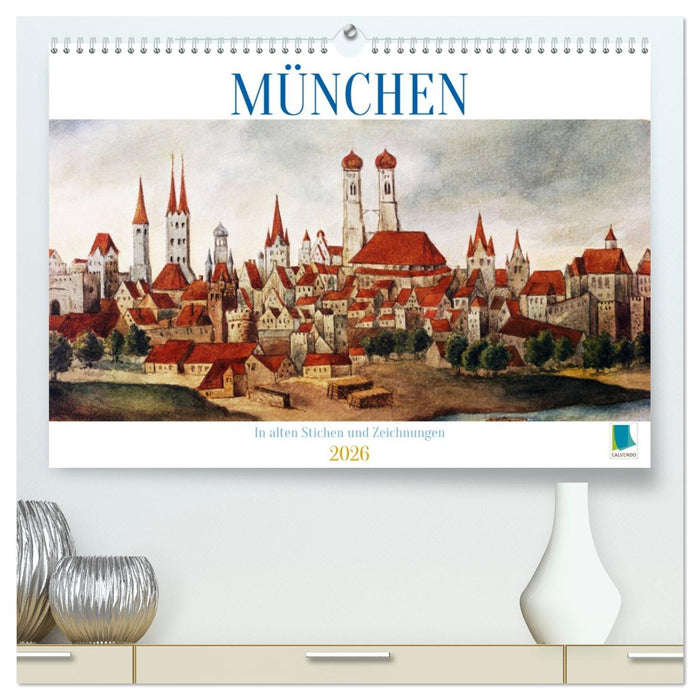 München: In alten Stichen und Zeichnungen (CALVENDO Premium Wandkalender 2026)