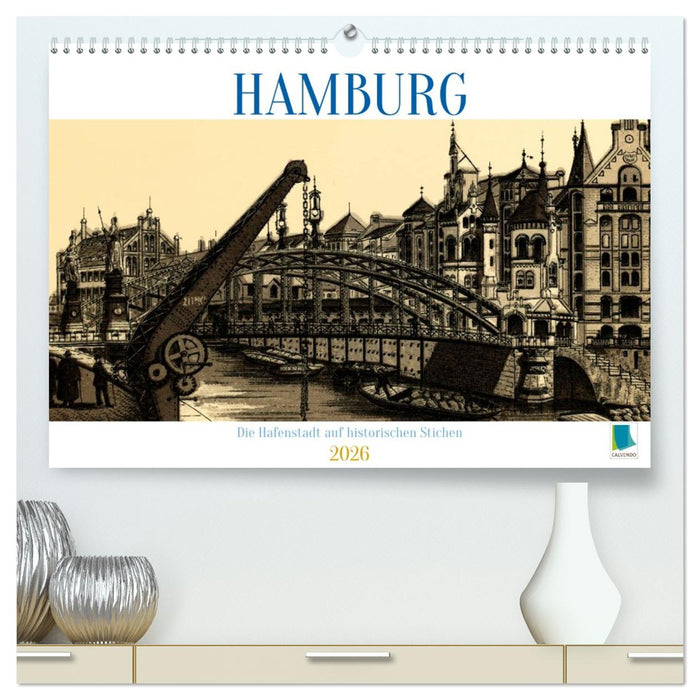Hamburg: Die Hafenstadt auf historischen Stichen (CALVENDO Premium Wandkalender 2026)