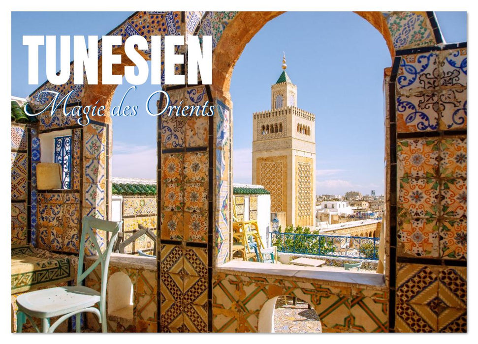Tunesien. Magie des Orients (CALVENDO Wandkalender 2026)