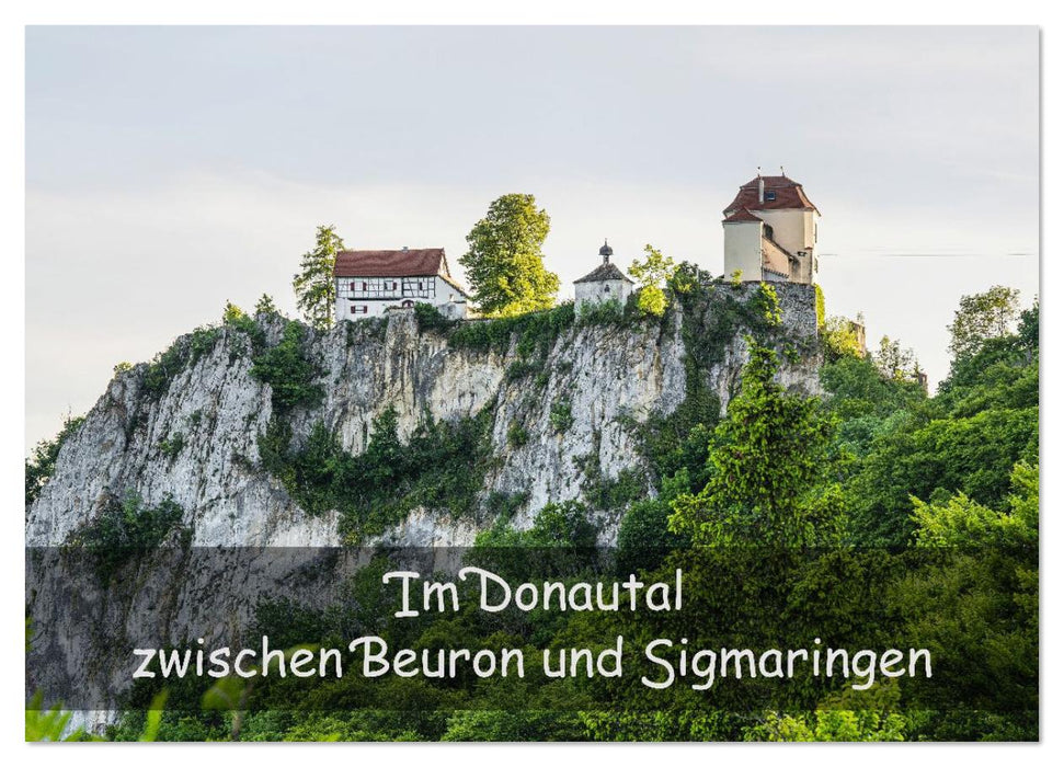 Im Donautal zwischen Beuron und Sigmaringen (CALVENDO Wandkalender 2026)