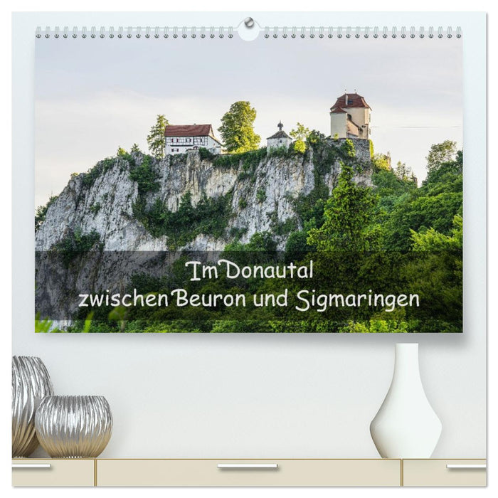 Im Donautal zwischen Beuron und Sigmaringen (CALVENDO Premium Wandkalender 2026)
